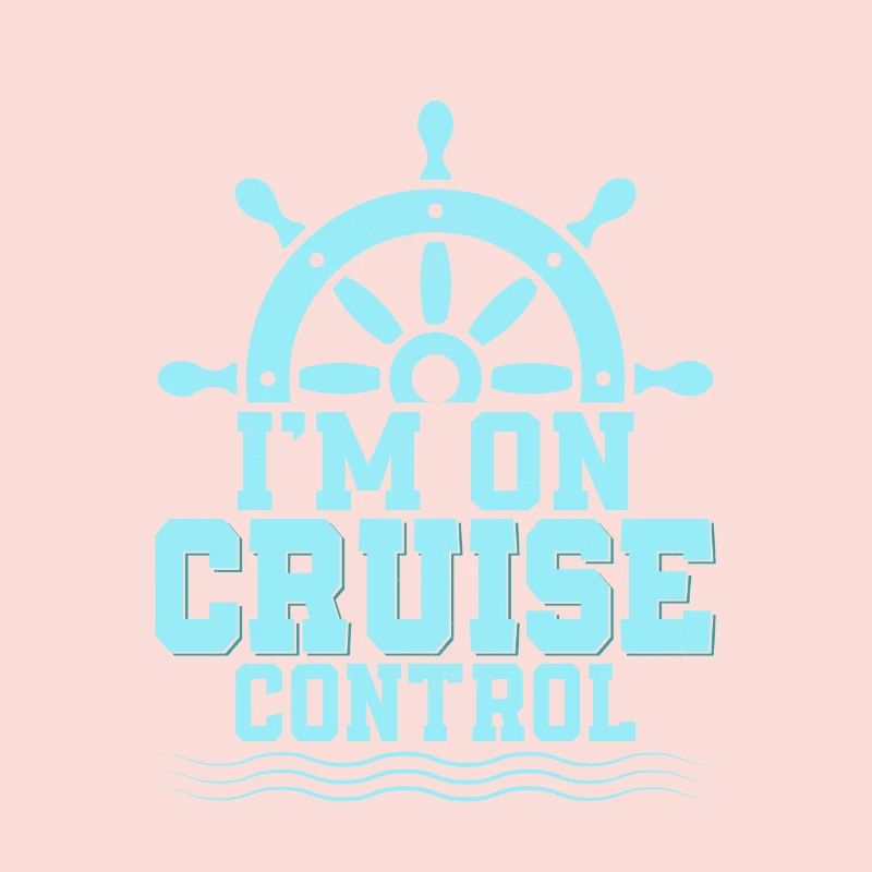 I'm On Cruise Control Cruiser Vacation Crusing