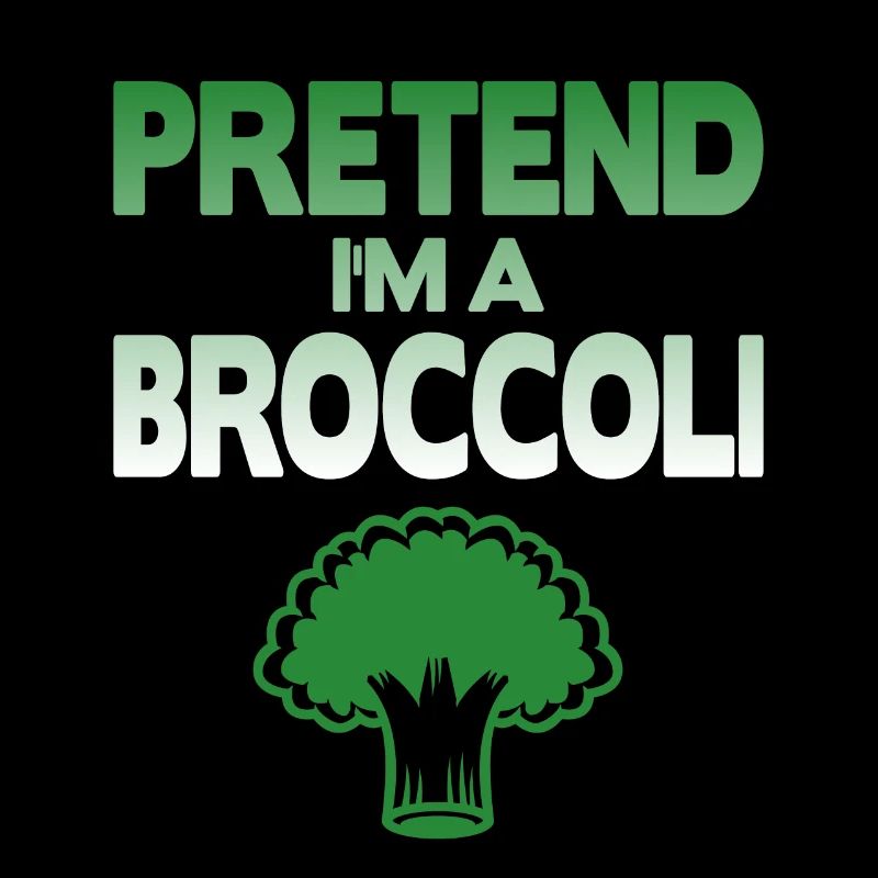 Pretend i'm a Broccoli