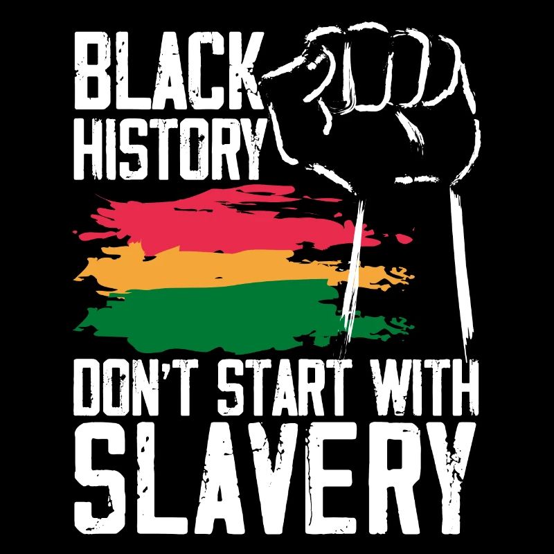 Black History Don't Start With Slavery Black Pride