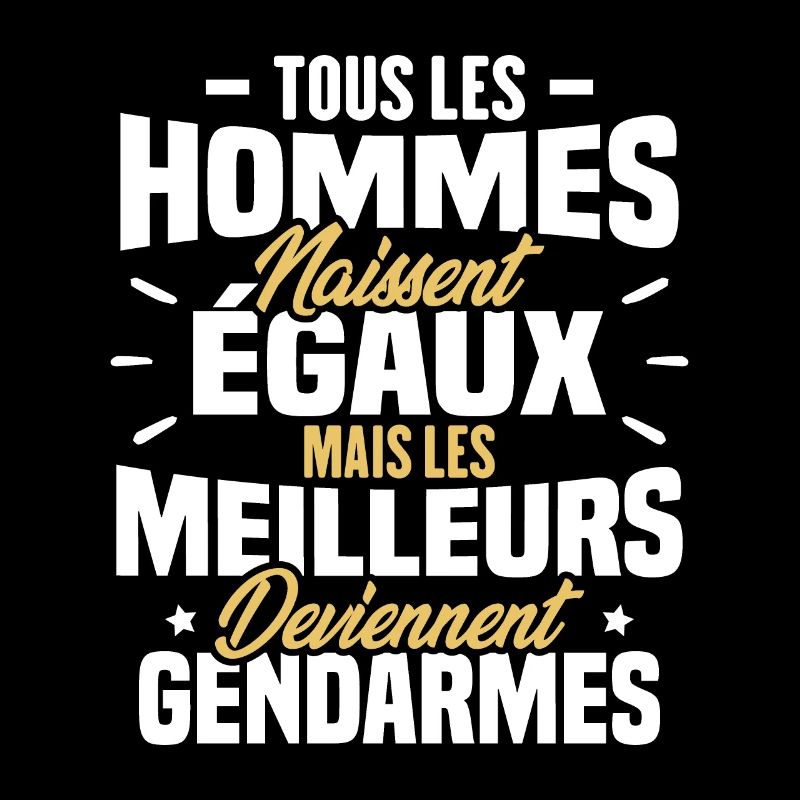 Les meilleurs hommes deviennent gendarmes