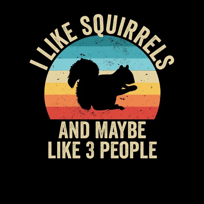 I love Squirrels Gift Humor Animals