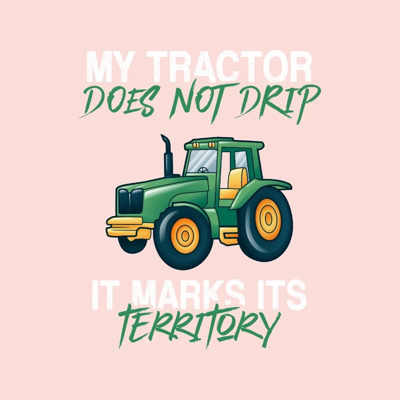 My tractor doesn't drip it marks its territory far