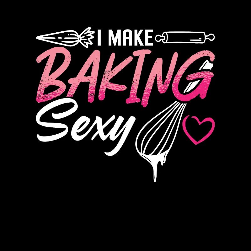 Baker I Make Baking Sexy Bakery Cake Cupcake Chef