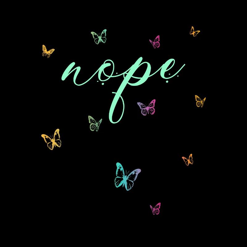 Nope - Just say no!