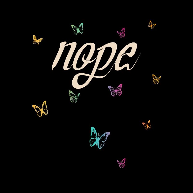 Nope - Just say no!