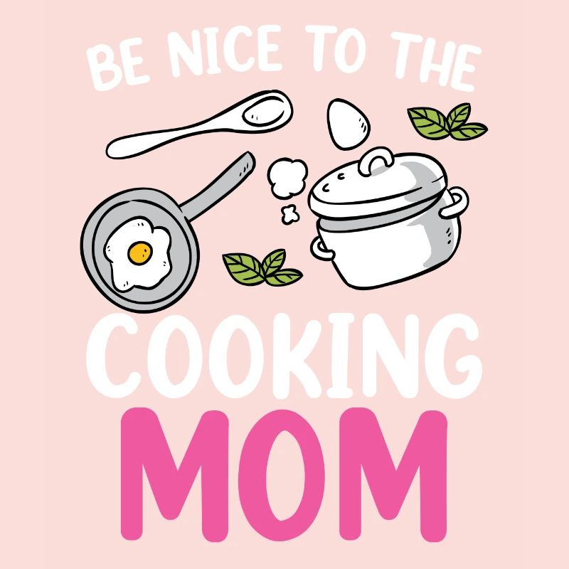 Sei Nett Zu Der Kochenden Mutter Koch Kochen Mama