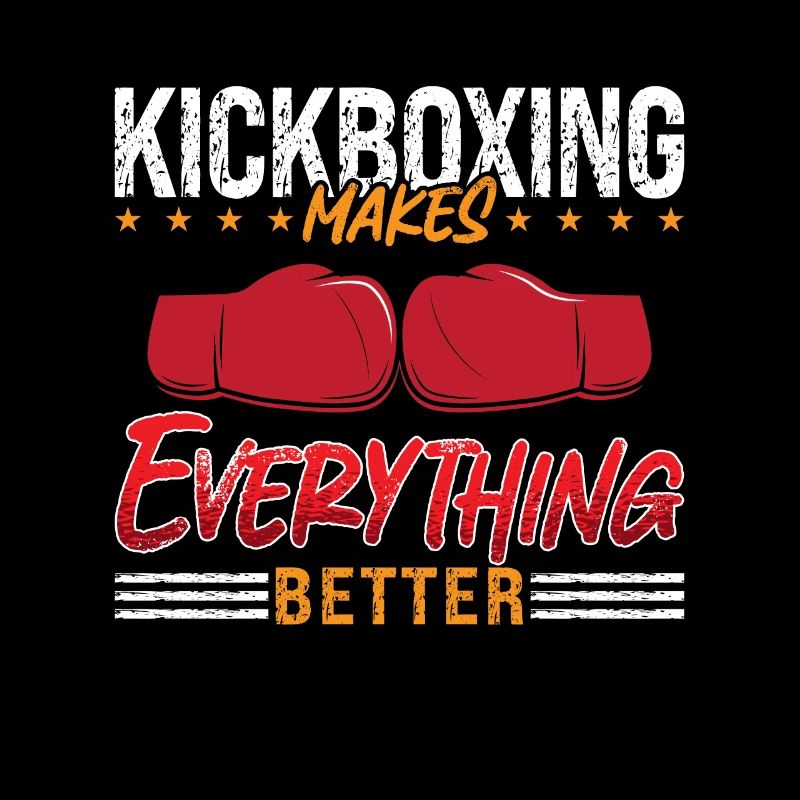 Kickboxing Makes Everything Better Kickboxer Fight