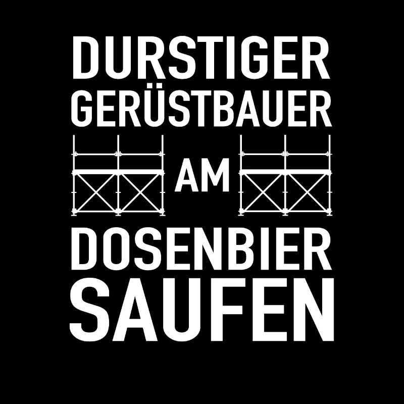 Durstiger Gerüstbauer Dosenbier Saufen Baugerüst