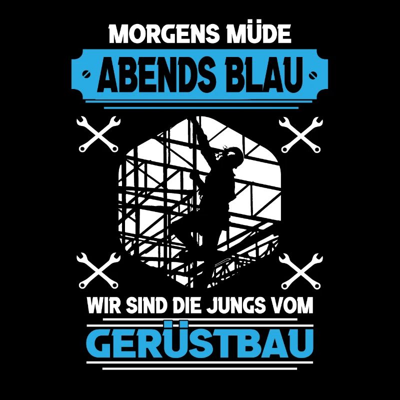 Morgens Müde Abends Blau Jungs Vom Gerüstbau