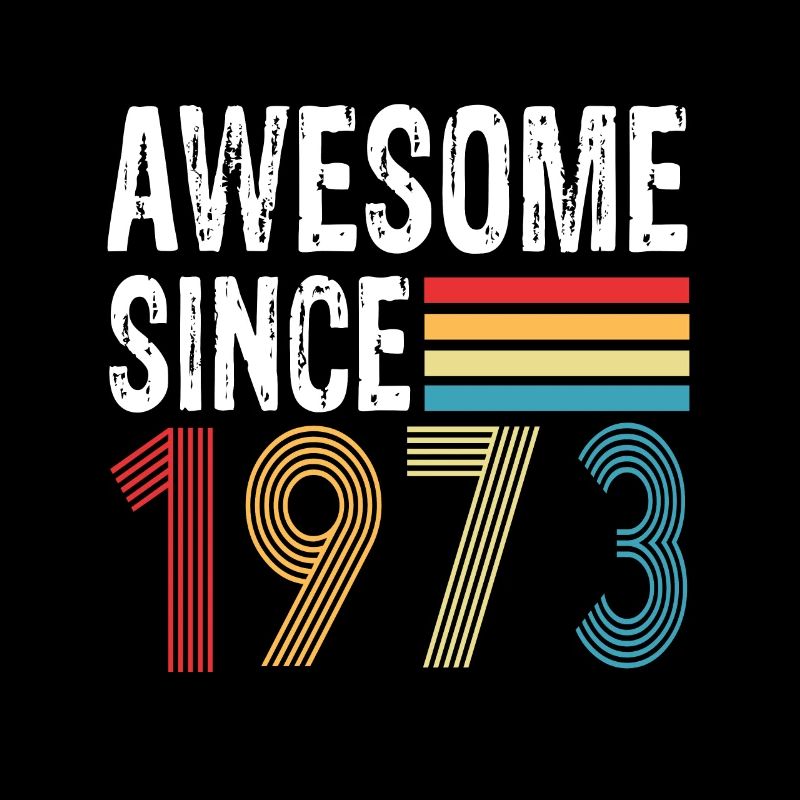 Awesome Since 1973 Geburtstag 1973 Vintage 1973