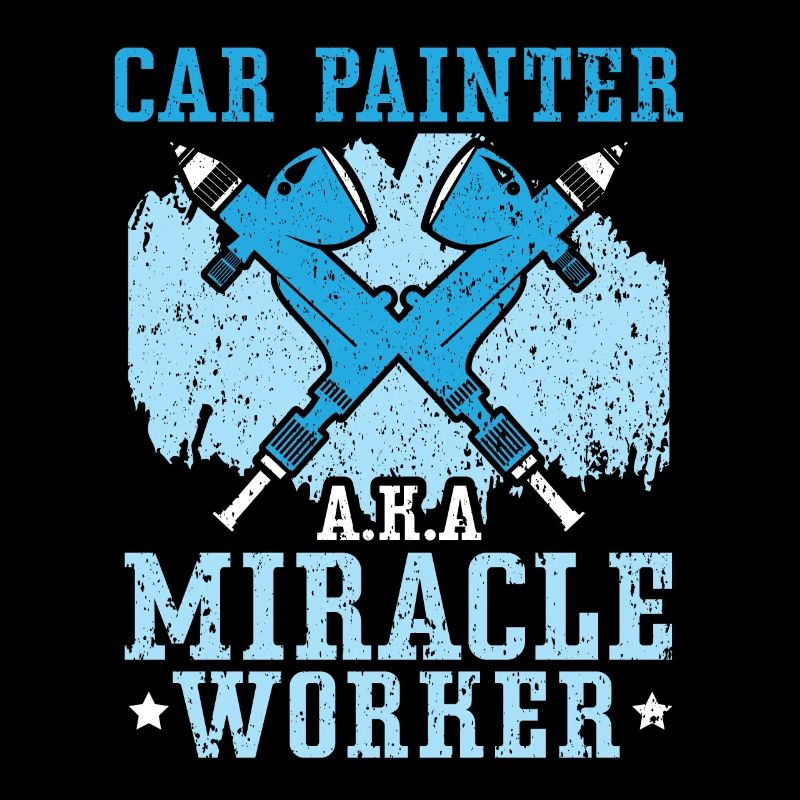 Car Painter Miracle Worker Auto Body Painter
