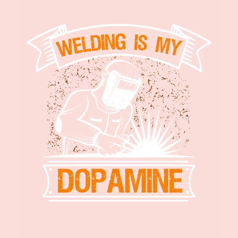 Welding is my dopamine funny blacksmith
