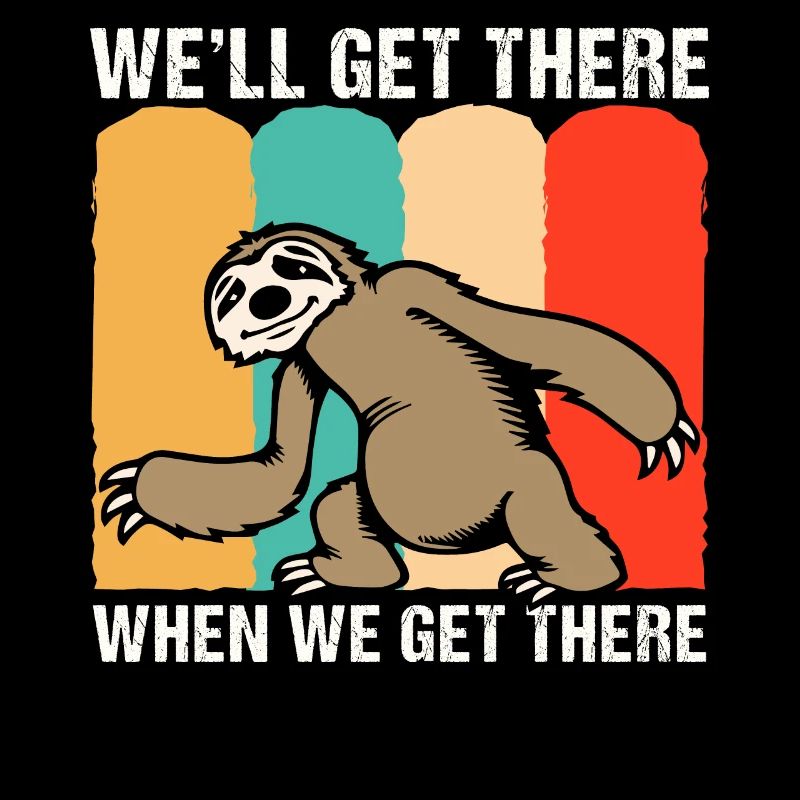 WE´LL GET THERE - WHEN WE GET THERE