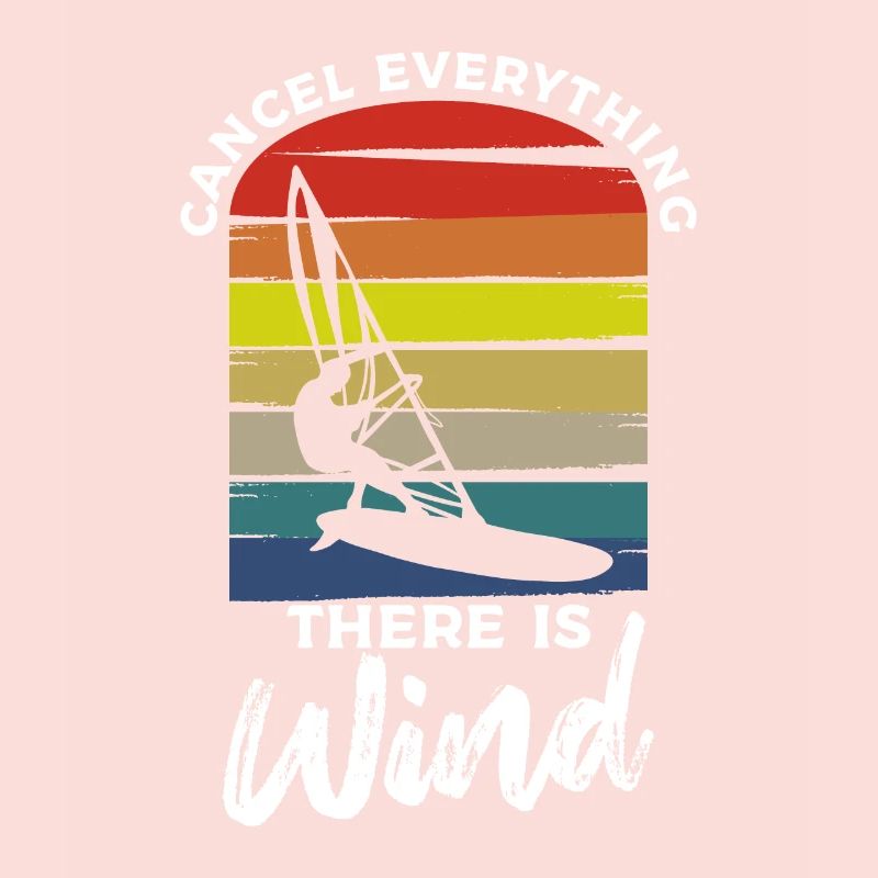 Cancel Everything There Is Wind Windsurfing Windsu