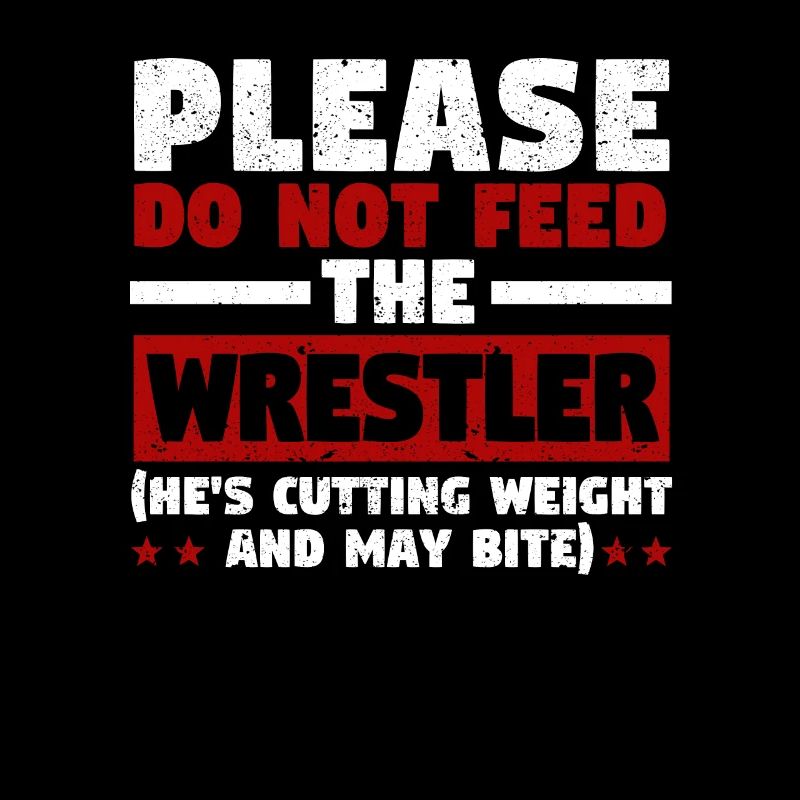 Please do not feed the wrestler Funny wrestler
