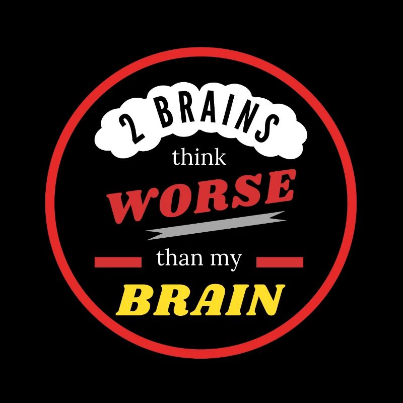 2 Brains think worse than