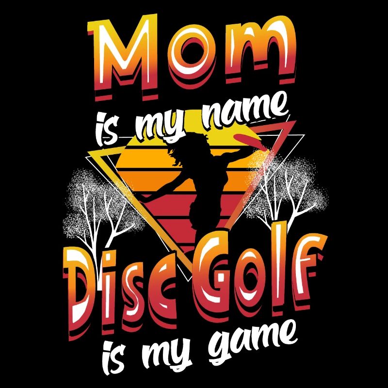 Maman est mon nom Disc Golf est mon jeu pour maman