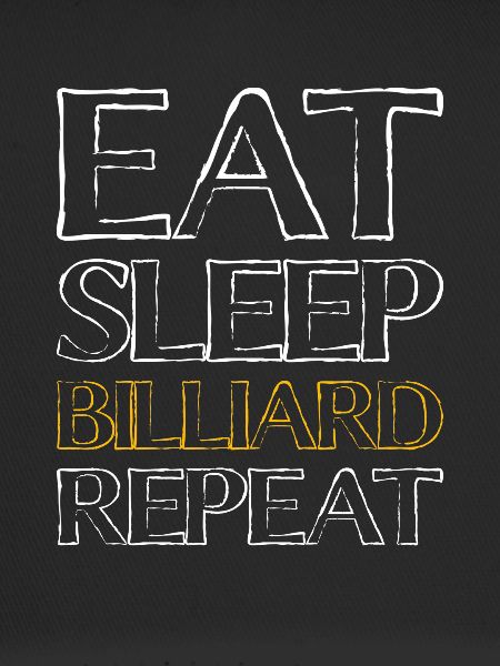 Eating Sleep Billiard