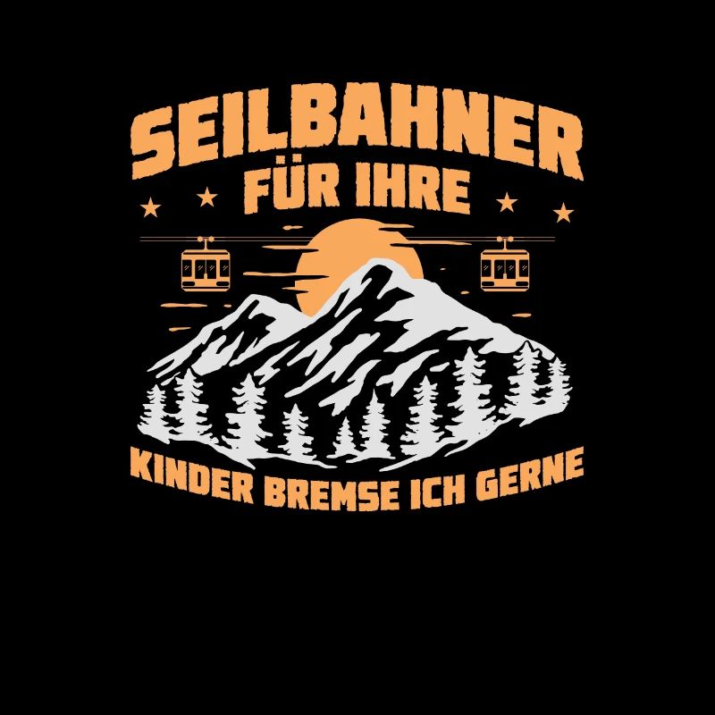 Für Ihre Kinder Bremse Ich Gerne Seilbahn Bergbahn