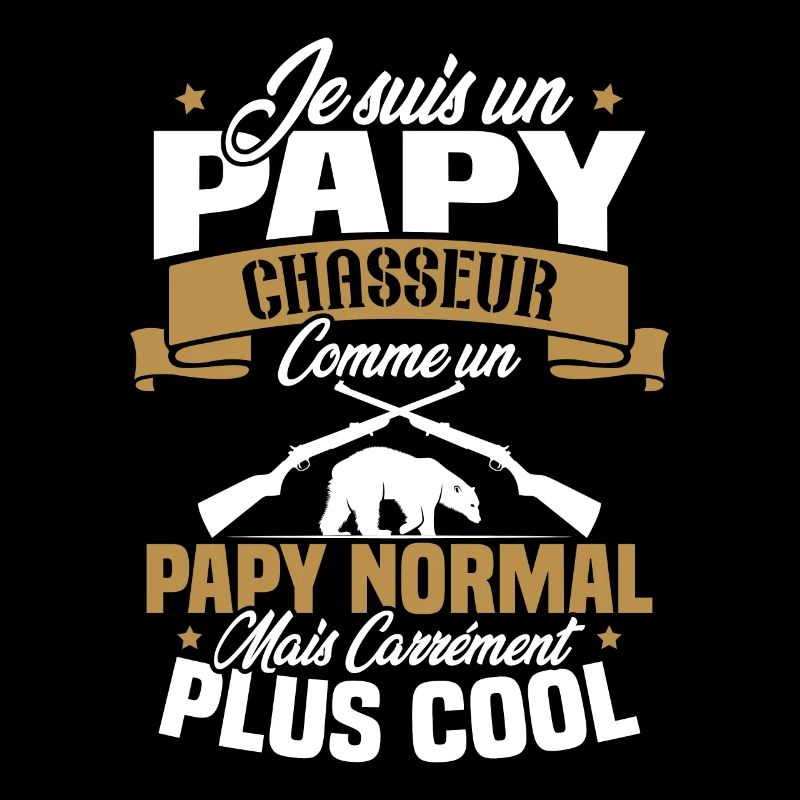 Je suis un papy chasseur comme un papy normal