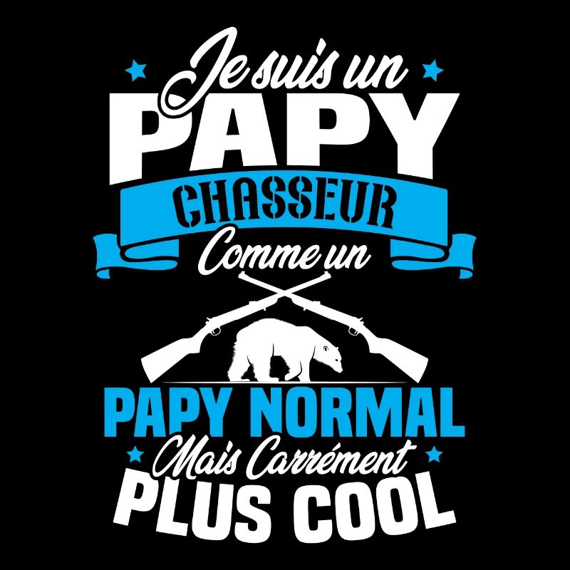 Je suis un papy chasseur comme un papy normal