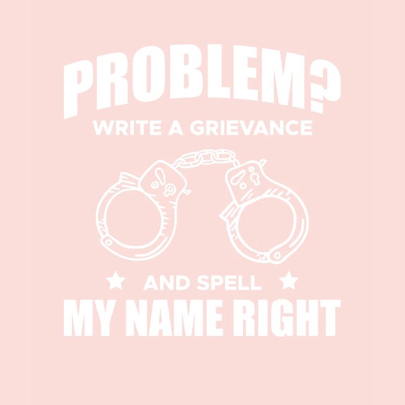 Problème? Écrivez un grief et épelez...