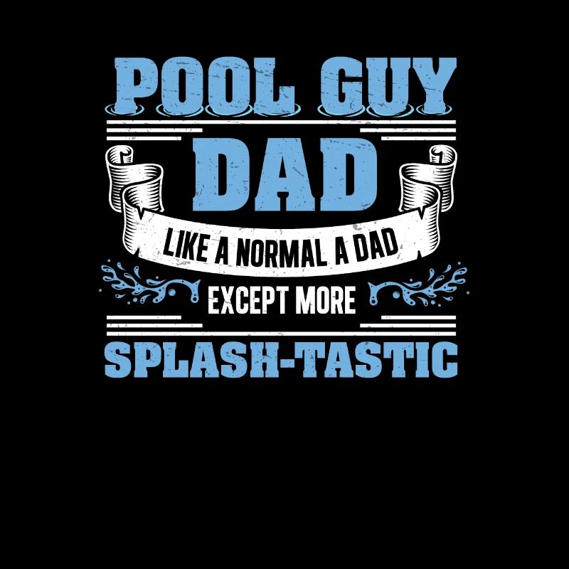 Pool Guy Dad Splash-Tastic Funny Pool Guy Service