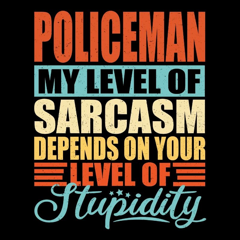 Policeman sarcasm Funny policeman