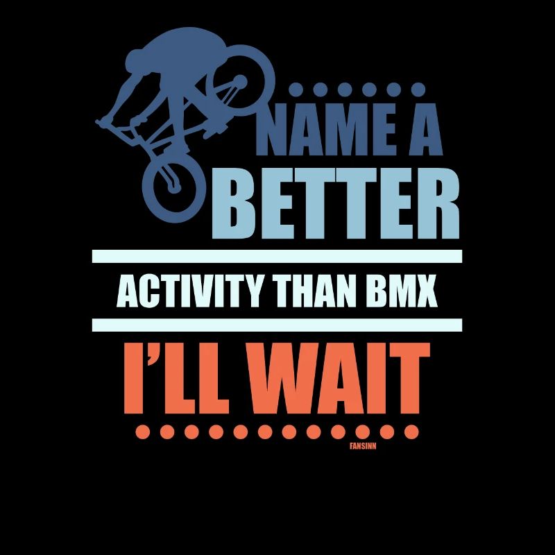 Name me something better than riding BMX