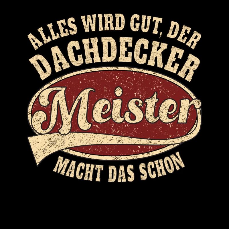 Dachdecker Meister Alles wird gut retro