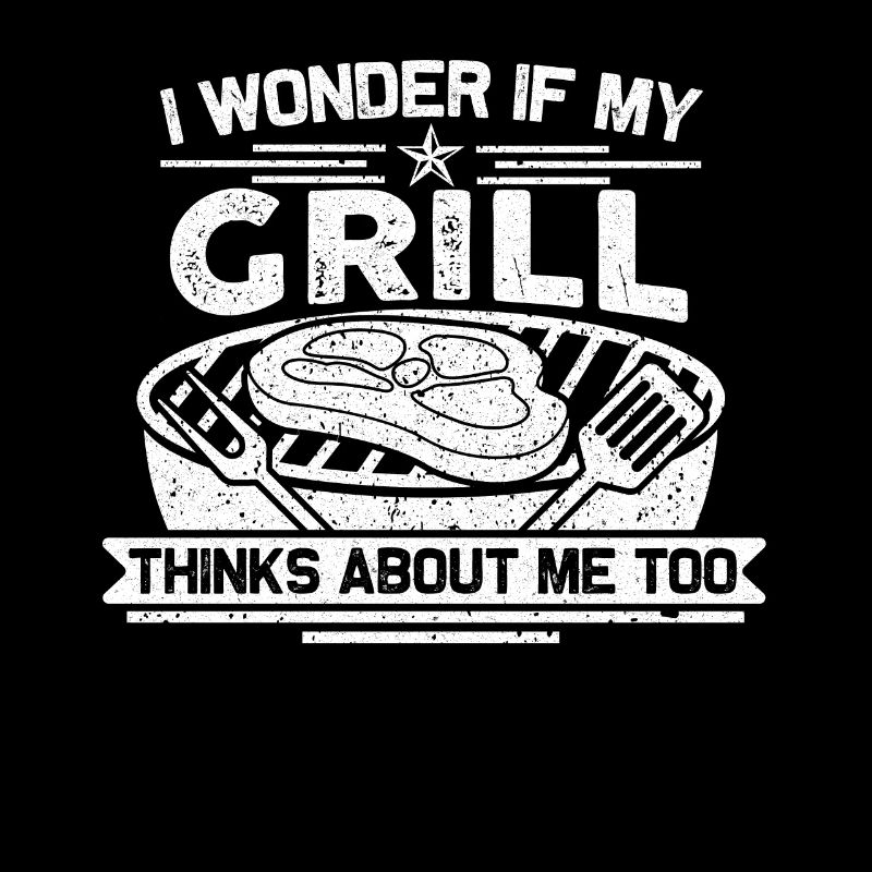 Je me demande si mon gril pense à moi aussi Grill BBQ