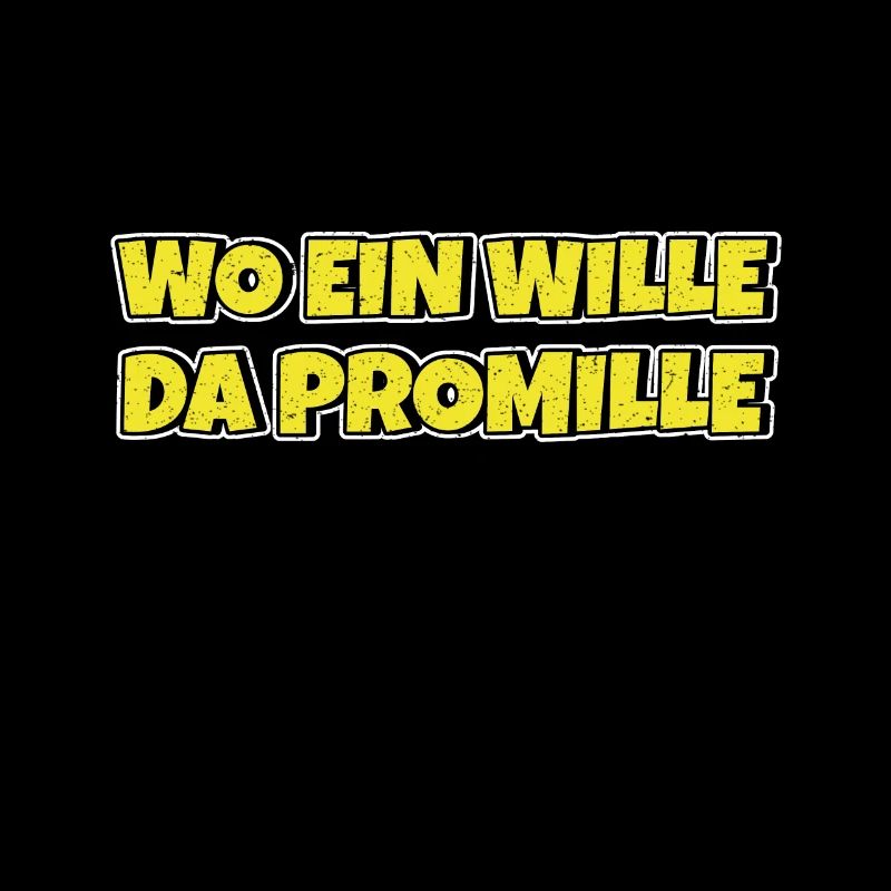 Lustiger Trinkspruch Wo ein Wille da Promille Bier