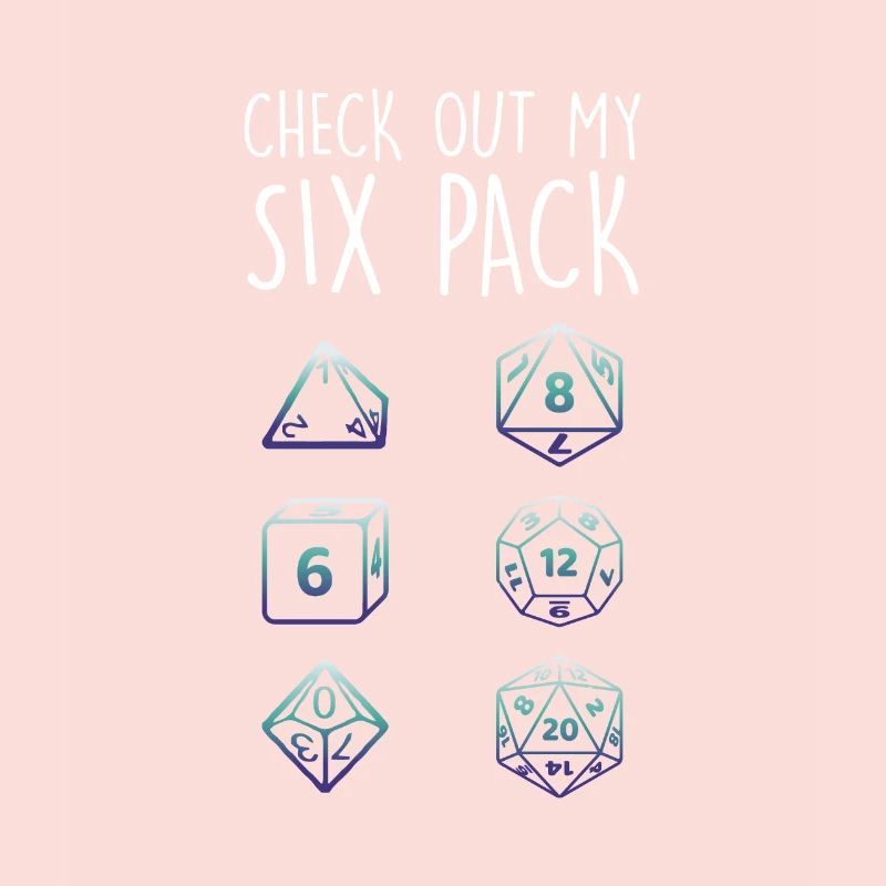 Check Out My Six Pack Dice