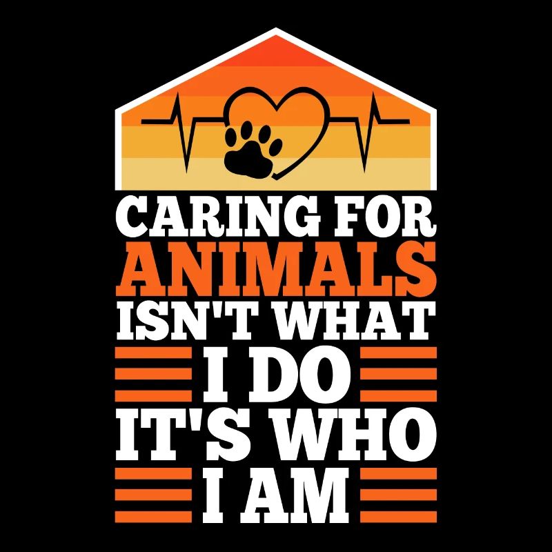 Caring for animals isn't what i do it's who i am