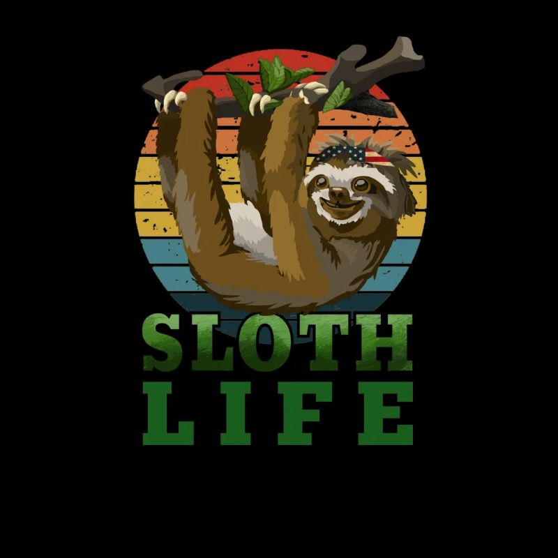 Sloth life funny idea for animals lovers