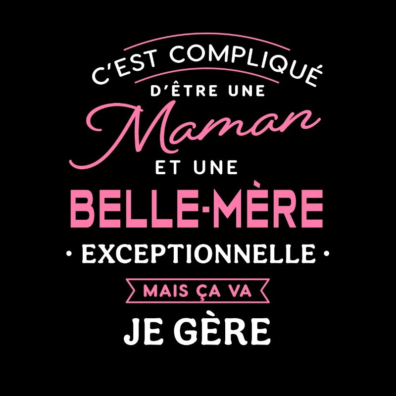 Maman et belle mère exceptionnelle belle-maman