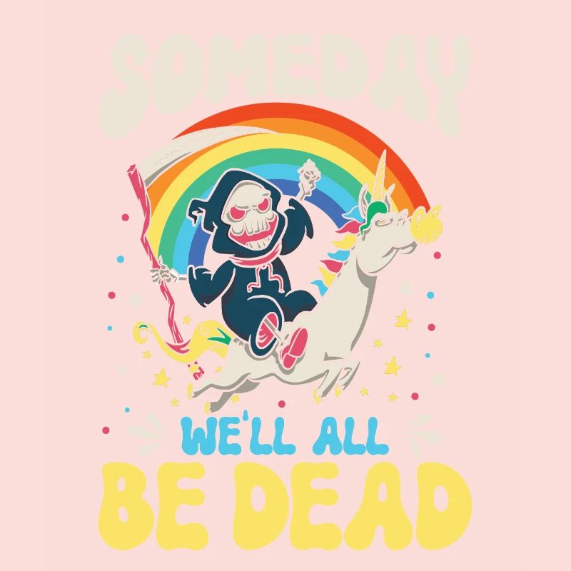 One day we will all be dead Rainbow
