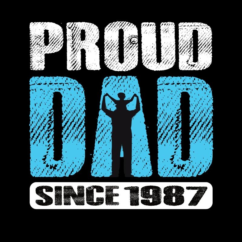 Proud Dad Since 1987