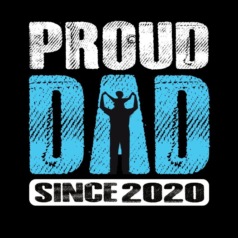 Proud Dad Since 2020