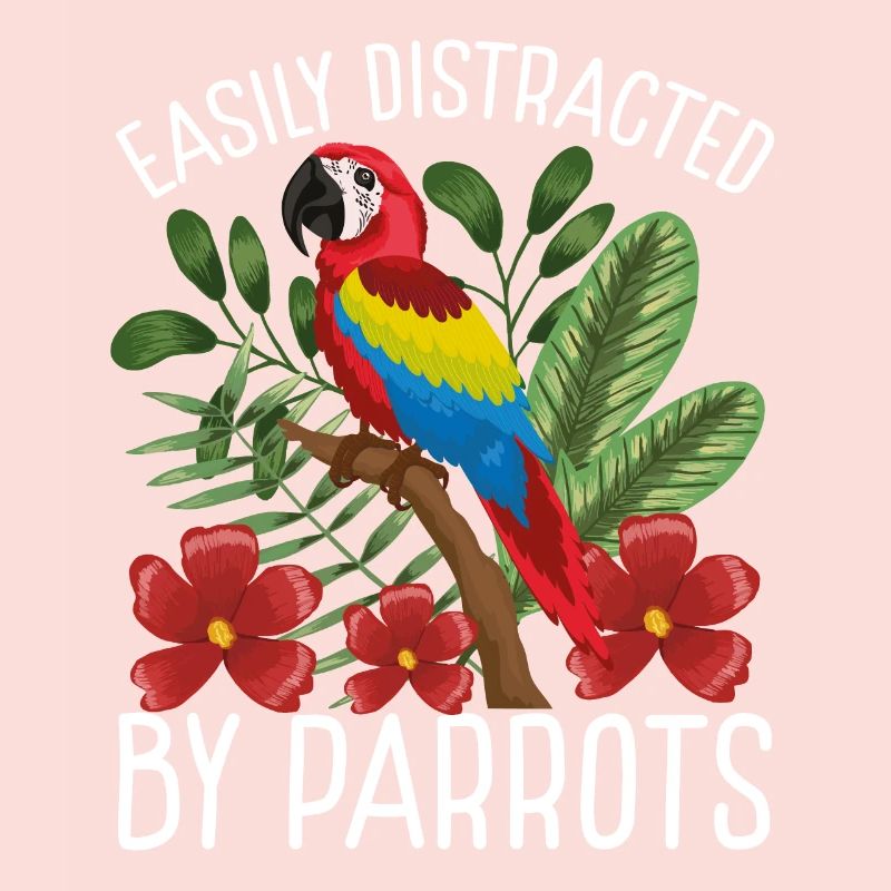 Easily distracted by parrots
