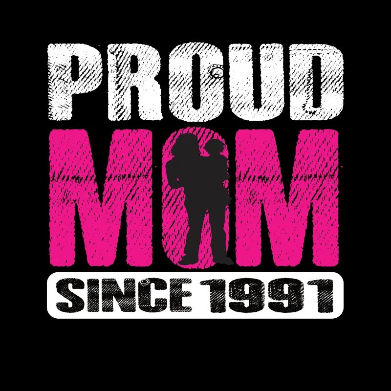 Proud Mom Since 1991