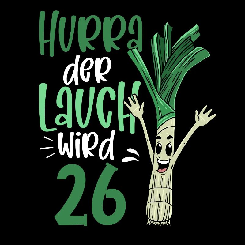 Hurra der Lauch wird 26