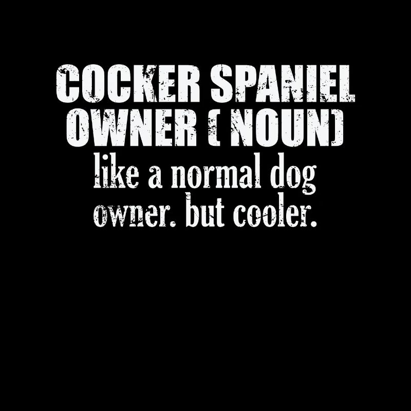 Cocker Spaniel Owner cooler than a normal Dog