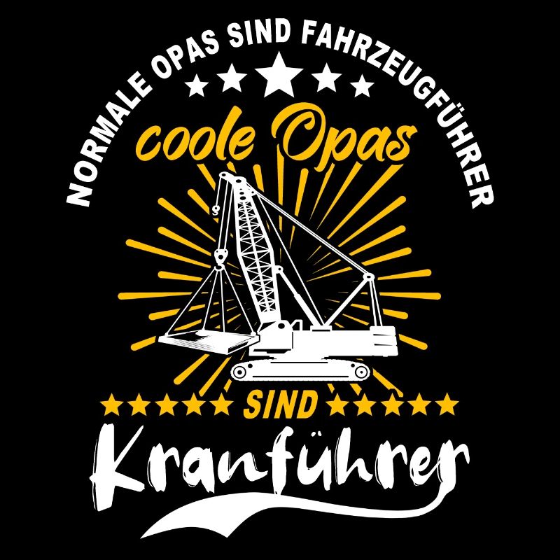 Kranfahrer Opa Kranführer Opas