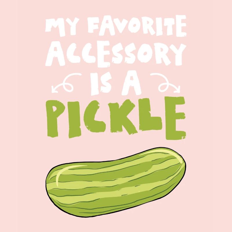 Mon accessoire préféré est un cornichon