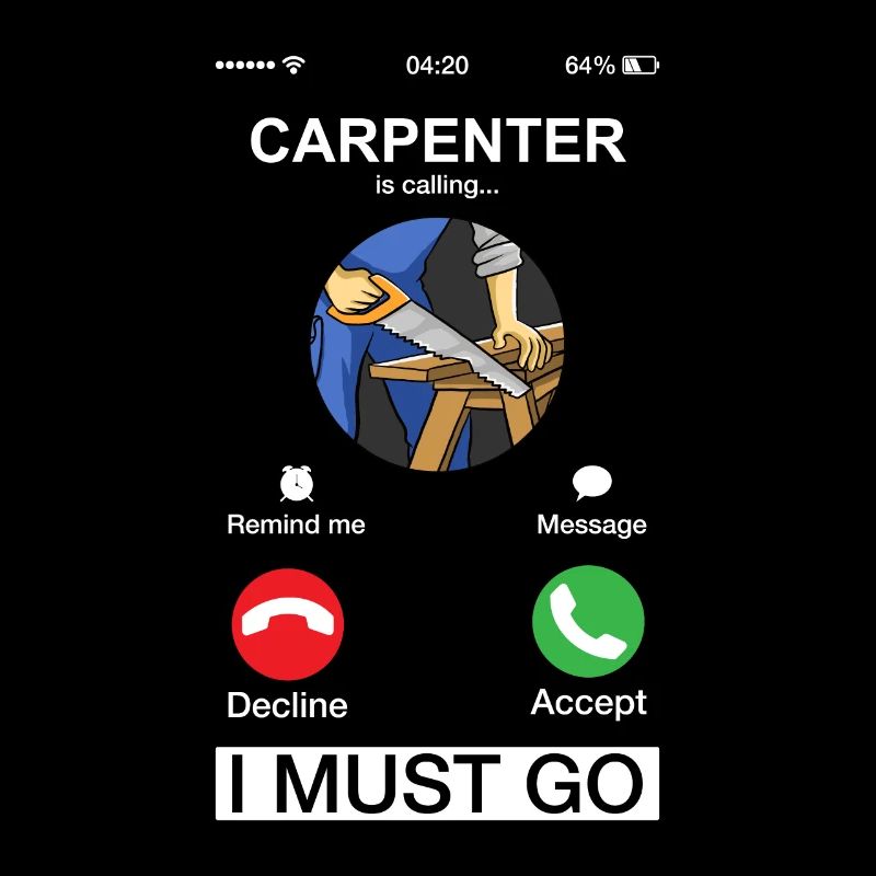 Carpenter Is Calling Woodworking Funny Woodworker