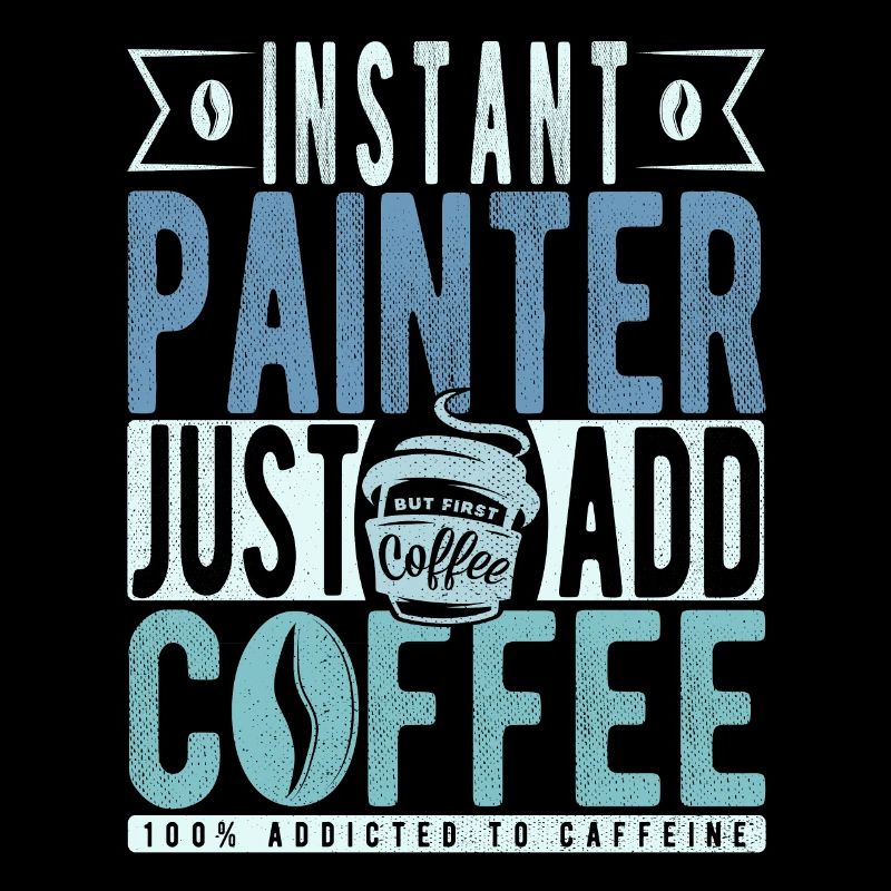 Painter coffee saying