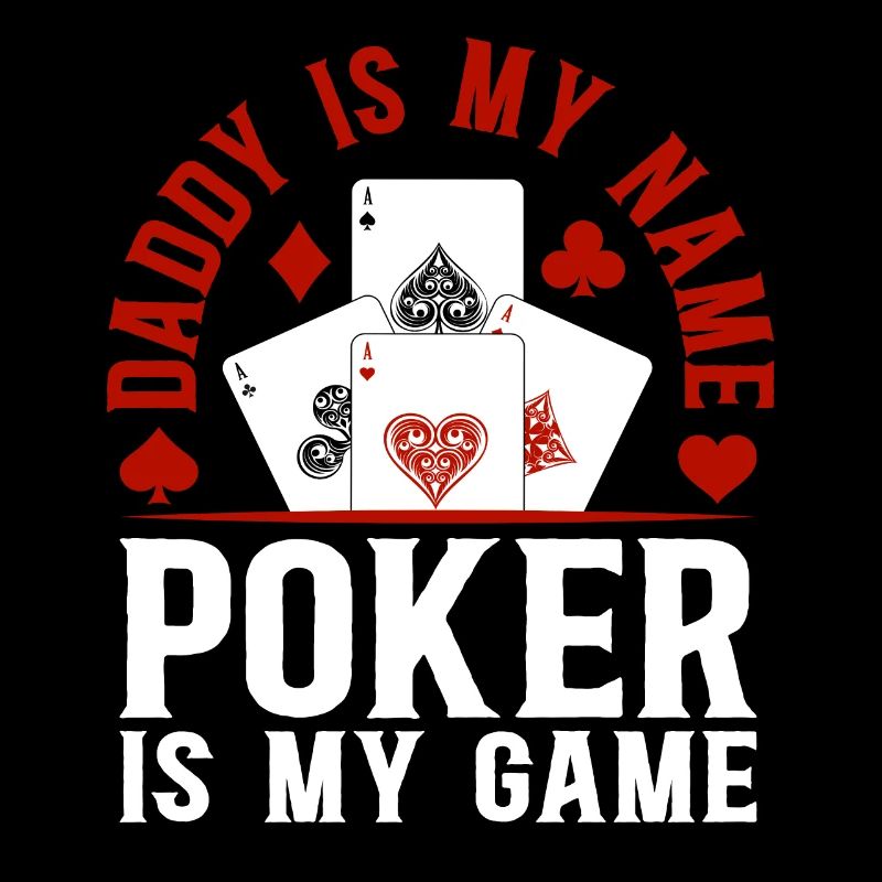 Poker Daddy est mon nom Le poker est mon jeu - Poker pl