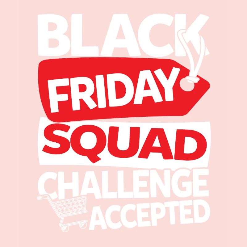 Black Friday Squad Challenge Accepted