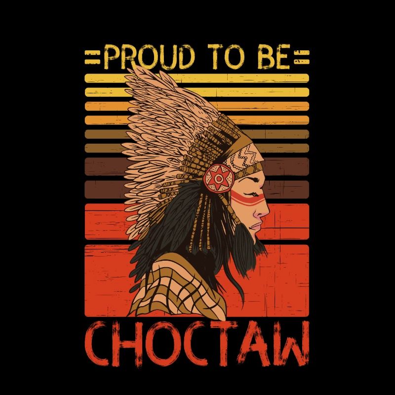 Proud To Be Choctaw Native American